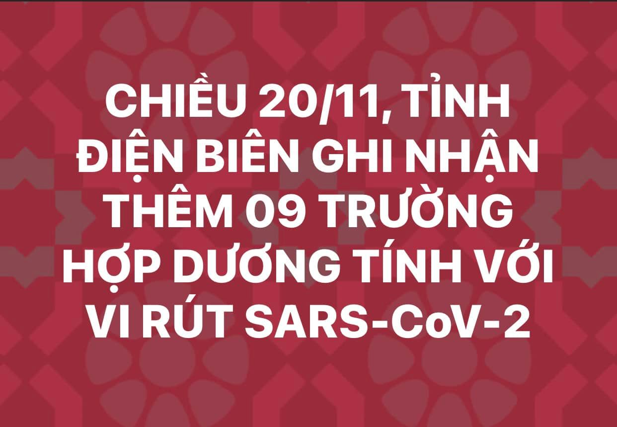 CHIỀU 20/11, ĐIỆN BIÊN GHI NHẬN THÊM 09 TRƯỜNG HỢP DƯƠNG TÍNH VỚI VI RÚT SARS - CoV-2