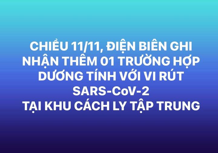 CHIỀU 11/11, ĐIỆN BIÊN GHI NHẬN THÊM 01 TRƯỜNG HỢP DƯƠNG TÍNH VỚI VI RÚT SARS - CoV-2 TẠI KHU CÁCH LY TẬP TRUNG