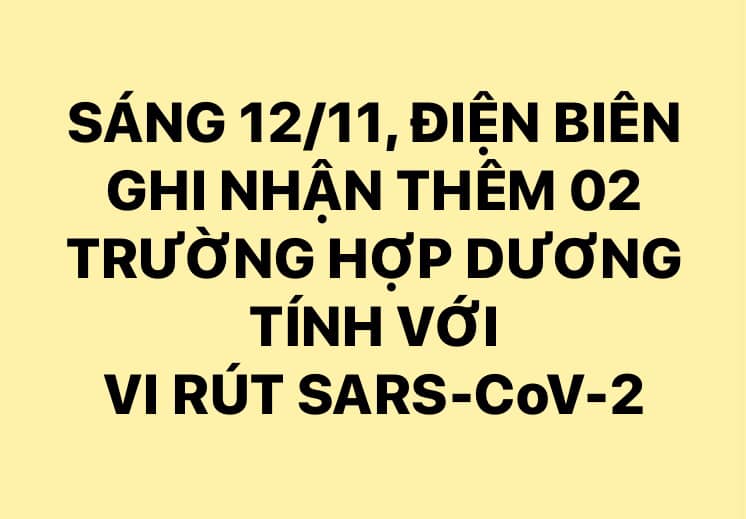 SÁNG 12/11, ĐIỆN BIÊN GHI NHẬN THÊM 02 TRƯỜNG HỢP DƯƠNG TÍNH VỚI VI RÚT SARS - CoV-2