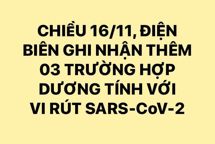 CHIỀU 16/11, ĐIỆN BIÊN GHI NHẬN THÊM 03 TRƯỜNG HỢP DƯƠNG TÍNH VỚI VI RÚT SARS - CoV-2