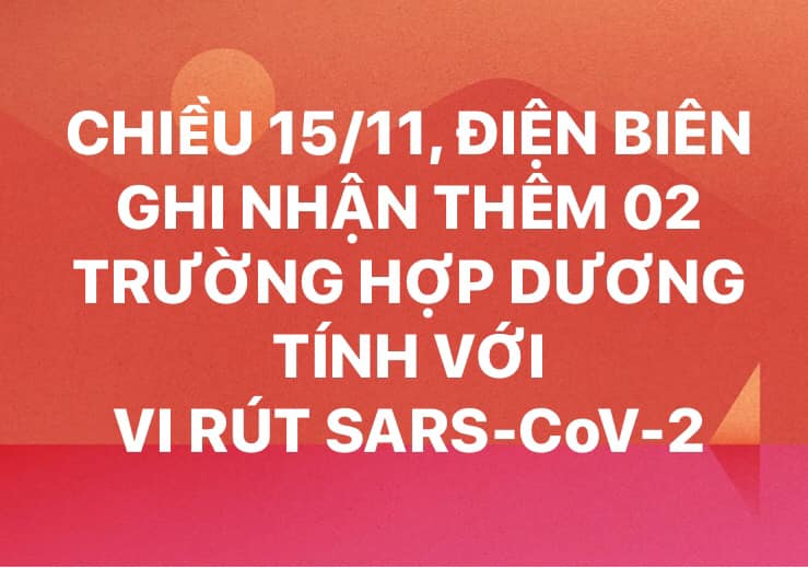 CHIỀU 15/11, ĐIỆN BIÊN GHI NHẬN THÊM 02 TRƯỜNG HỢP DƯƠNG TÍNH VỚI VI RÚT SARS - CoV-2