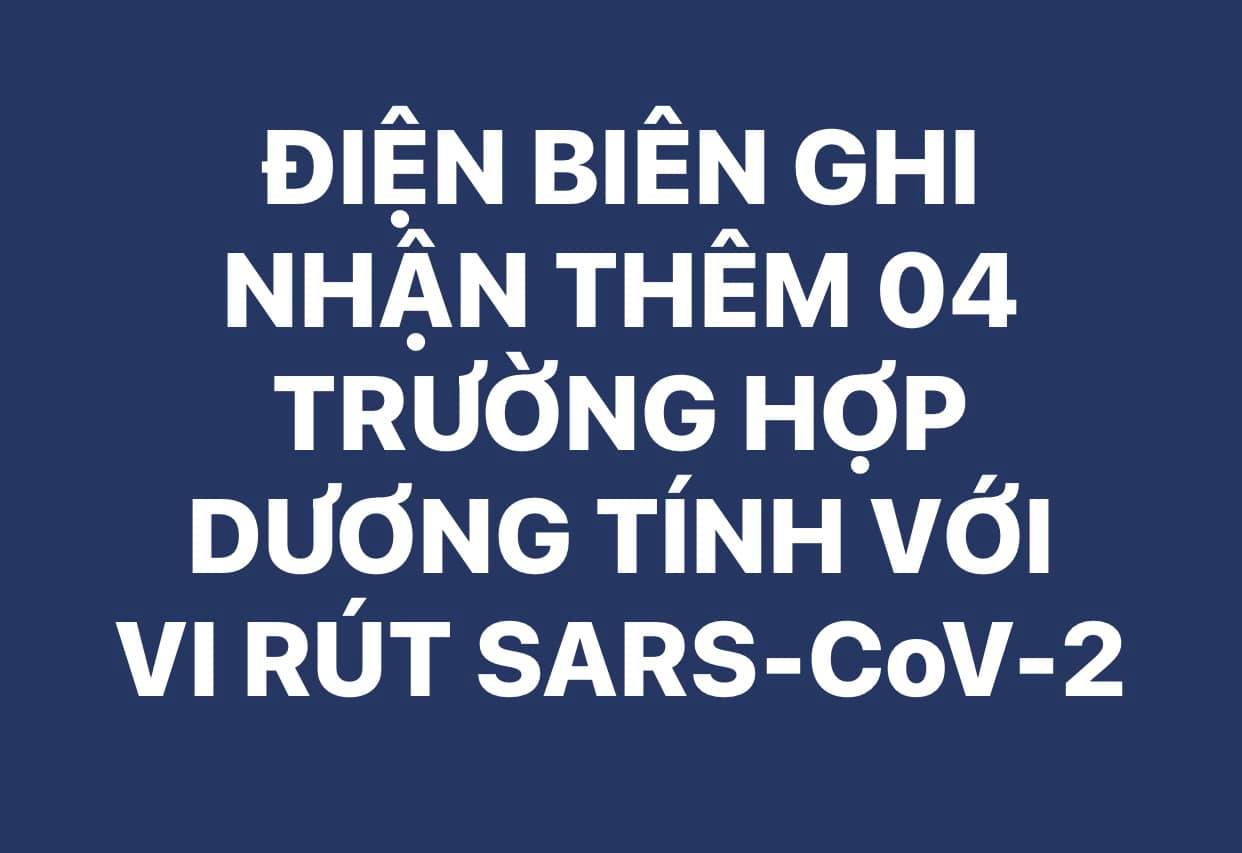 ĐIỆN BIÊN GHI NHẬN THÊM 04 TRƯỜNG HỢP DƯƠNG TÍNH VỚI VI RÚT SARS - CoV-2