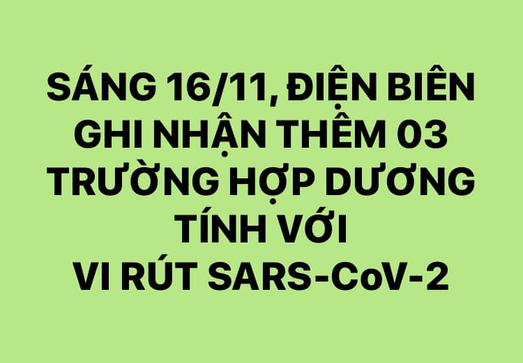 SÁNG 16/11, ĐIỆN BIÊN GHI NHẬN THÊM 03 TRƯỜNG HỢP DƯƠNG TÍNH VỚI VI RÚT SARS - CoV-2