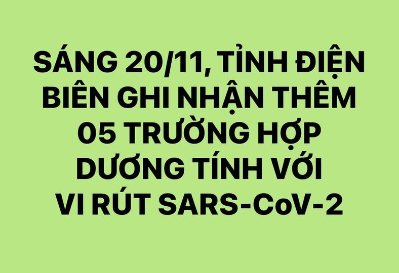 SÁNG 20/11, ĐIỆN BIÊN GHI NHẬN THÊM 05 TRƯỜNG HỢP DƯƠNG TÍNH VỚI VI RÚT SARS - CoV-2