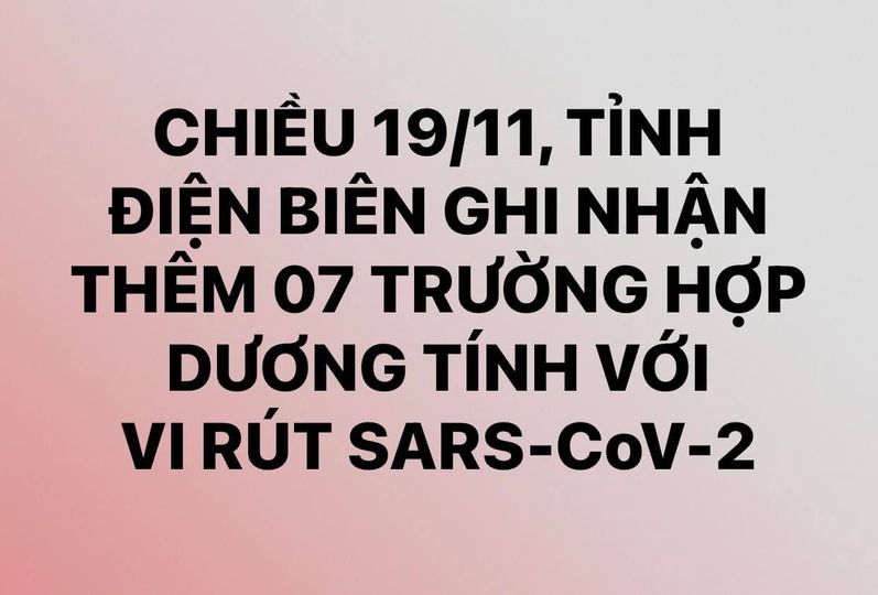 CHIỀU NGÀY 19/11, ĐIỆN BIÊN GHI NHẬN THÊM 07 TRƯỜNG HỢP DƯƠNG TÍNH VỚI VI RÚT SARS - CoV-2