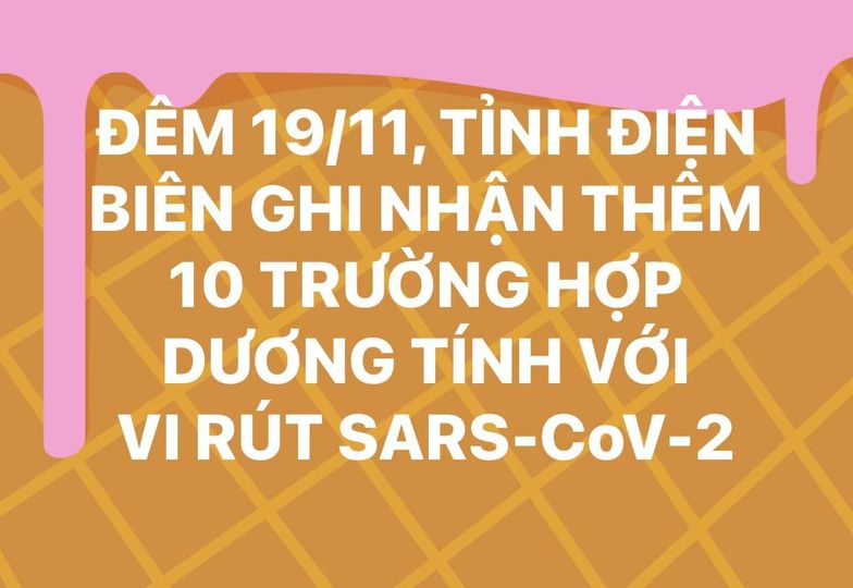 ĐÊM NGÀY 19/11, ĐIỆN BIÊN GHI NHẬN THÊM 10 TRƯỜNG HỢP DƯƠNG TÍNH VỚI VI RÚT SARS - CoV-2