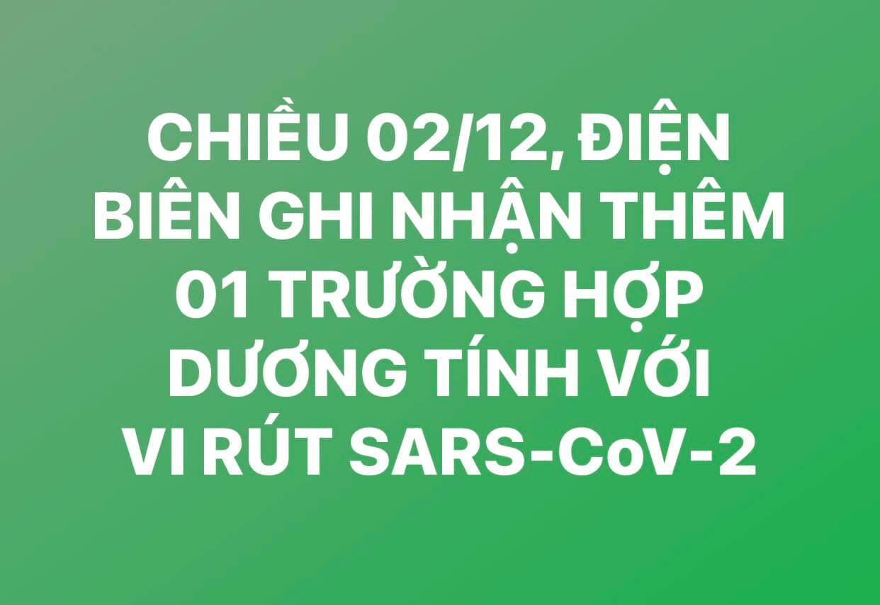 CHIỀU 02/12, ĐIỆN BIÊN GHI NHẬN THÊM 01 TRƯỜNG HỢP DƯƠNG TÍNH VỚI VI RÚT SARS - CoV-2