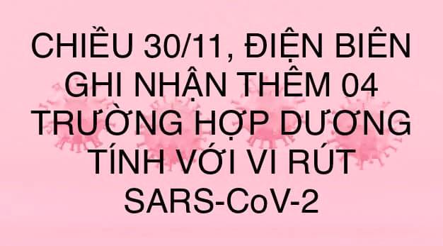 CHIỀU 30/11, ĐIỆN BIÊN GHI NHẬN THÊM 04 TRƯỜNG HỢP DƯƠNG TÍNH VỚI VI RÚT SARS - CoV-2