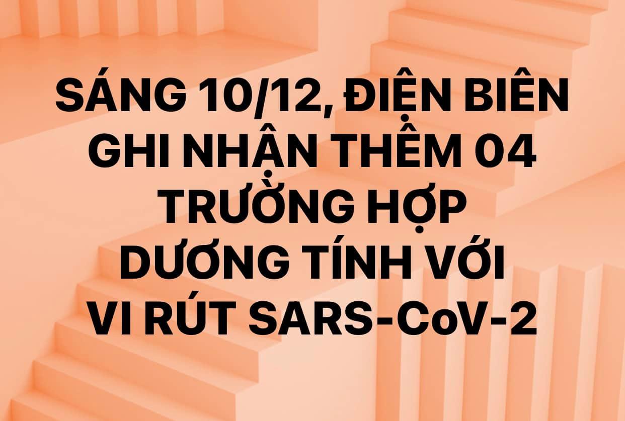 SÁNG NGÀY 10/12, ĐIỆN BIÊN GHI NHẬN THÊM 04 TRƯỜNG HỢP DƯƠNG TÍNH VỚI VI RÚT SARS - CoV-2