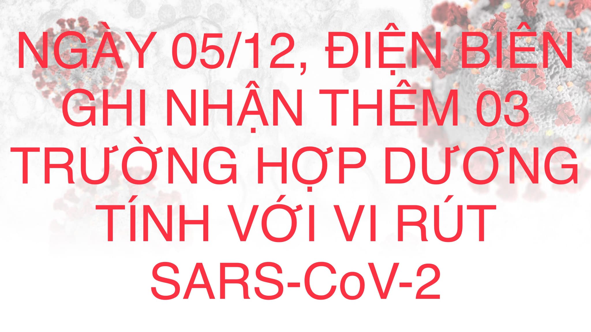 NGÀY 05/12, ĐIỆN BIÊN GHI NHẬN THÊM 03 TRƯỜNG HỢP DƯƠNG TÍNH VỚI VI RÚT SARS - CoV-2