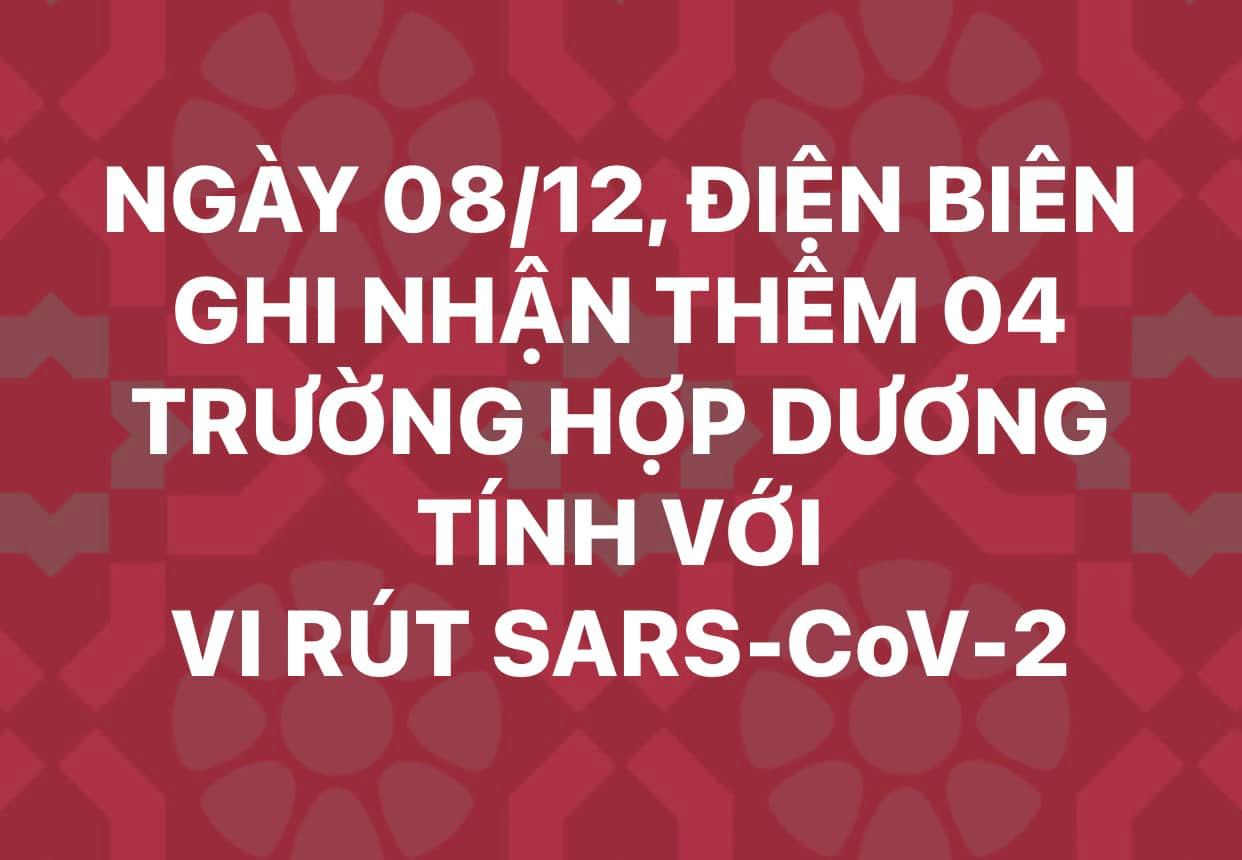 NGÀY 08/12, ĐIỆN BIÊN GHI NHẬN THÊM 04 TRƯỜNG HỢP DƯƠNG TÍNH VỚI VI RÚT SARS - CoV-2