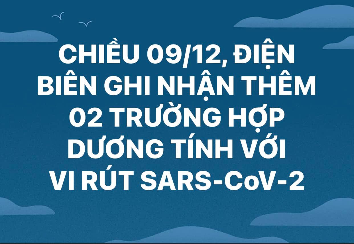 CHIỀU NGÀY 09/12, ĐIỆN BIÊN GHI NHẬN THÊM 02 TRƯỜNG HỢP DƯƠNG TÍNH VỚI VI RÚT SARS - CoV-2