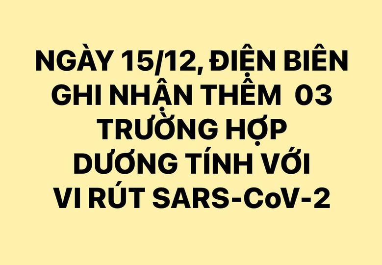 NGÀY 15/12, ĐIỆN BIÊN GHI NHẬN THÊM 03 TRƯỜNG HỢP DƯƠNG TÍNH VỚI VI RÚT SARS - CoV-2