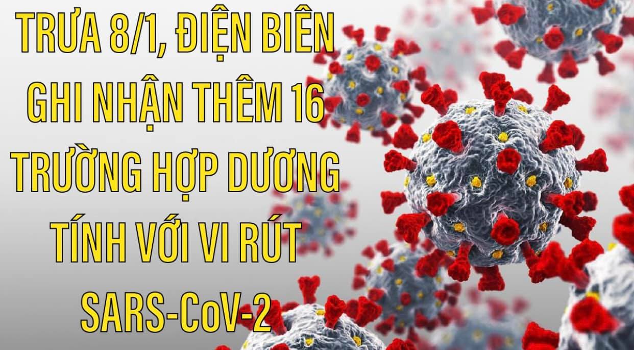 TRƯA 8/1, ĐIỆN BIÊN GHI NHẬN THÊM 16 TRƯỜNG HỢP DƯƠNG TÍNH VỚI VI RÚT SARS - CoV-2