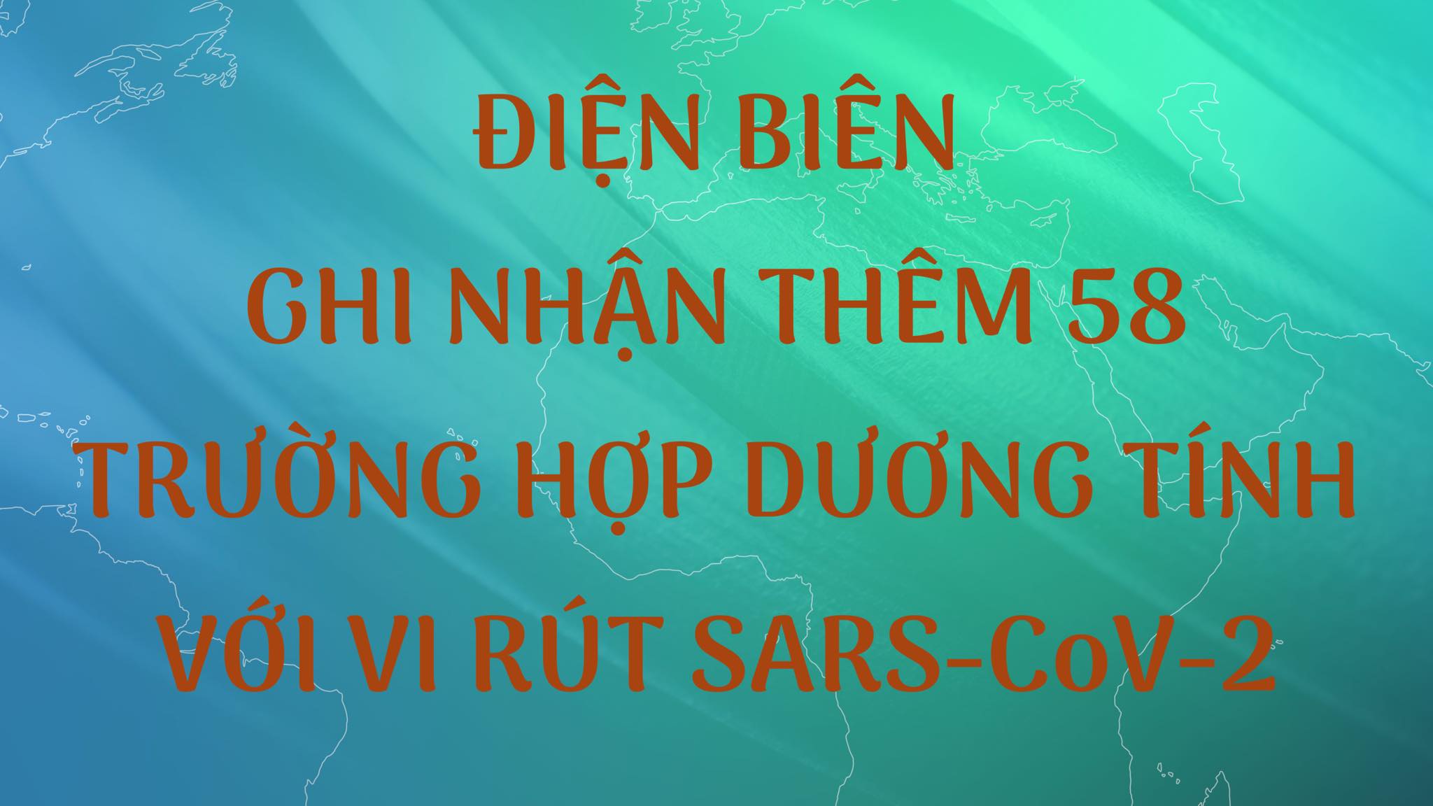 ĐIỆN BIÊN GHI NHẬN THÊM 58 TRƯỜNG HỢP DƯƠNG TÍNH VỚI VI RÚT SARS - CoV-2