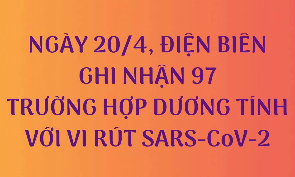 NGÀY 20/4, ĐIỆN BIÊN GHI NHẬN THÊM 97 TRƯỜNG HỢP DƯƠNG TÍNH VỚI VI RÚT SARS - CoV-2