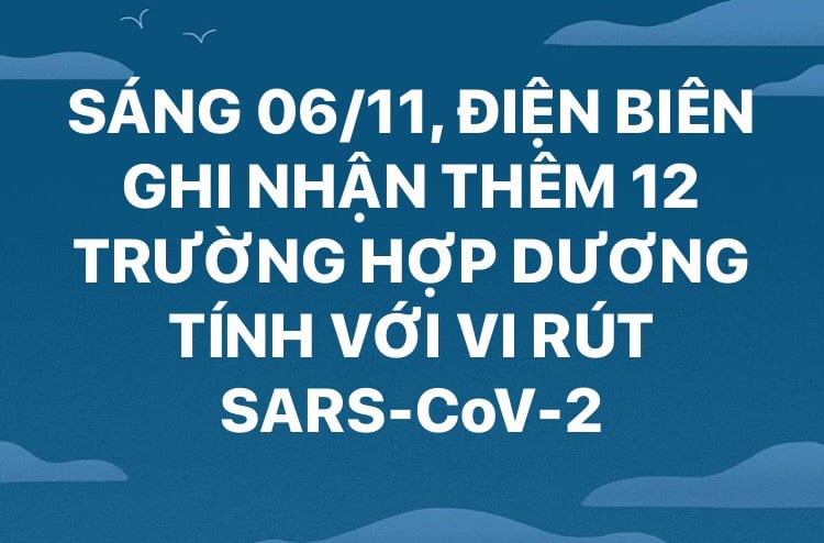 Sáng 06/11, Điện Biên ghi nhận thêm 12 trường hợp dương tính với vi rút SARS-CoV-2